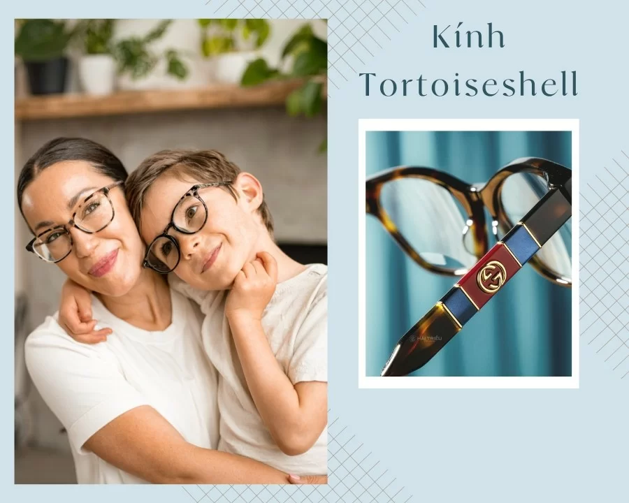 Mắt kính Tortoiseshell (mai rùa): Thiết kế màu đồi mồi ấn tượng (8) Kính đồi mồi sự lựa chọn hoàn hảo cho mọi gương mặt