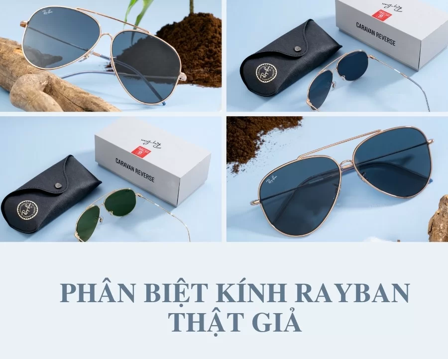 Cách phân biệt kính RayBan chính hãng đơn giản