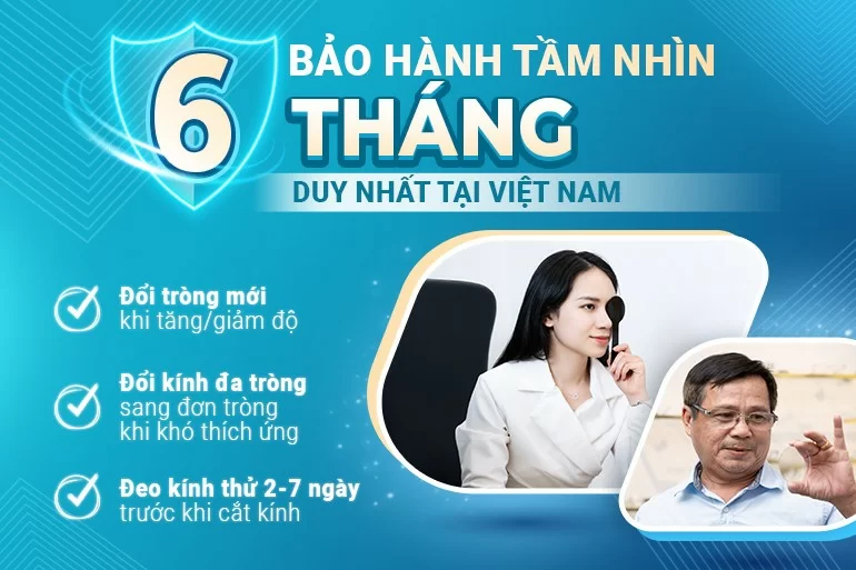 Chính sách bảo hành tầm nhìn 6 tháng (2) Chính sách bảo hành tầm nhìn 6 tháng