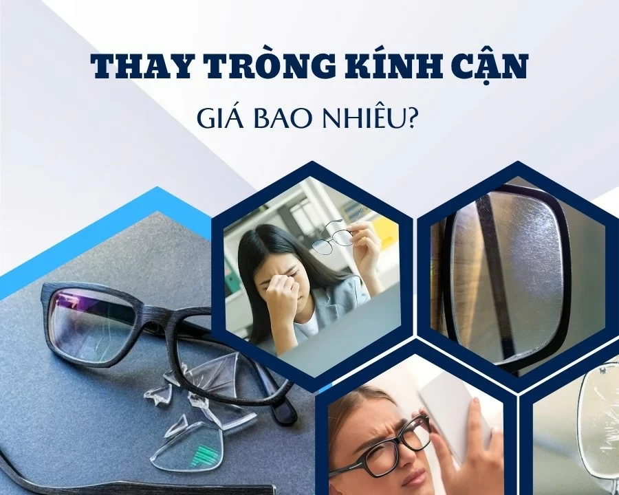 Thay tròng kính cận giá bao nhiêu? Địa chỉ cắt tròng uy tín (12) Thay tròng kính cận giá bao nhiêu?