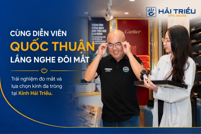 Cùng diễn viên Quốc Thuận chọn mua kính đa tròng tại Kính Hải Triều